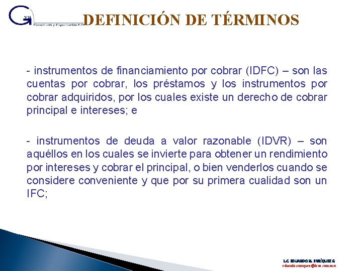 DEFINICIÓN DE TÉRMINOS - instrumentos de financiamiento por cobrar (IDFC) – son las cuentas