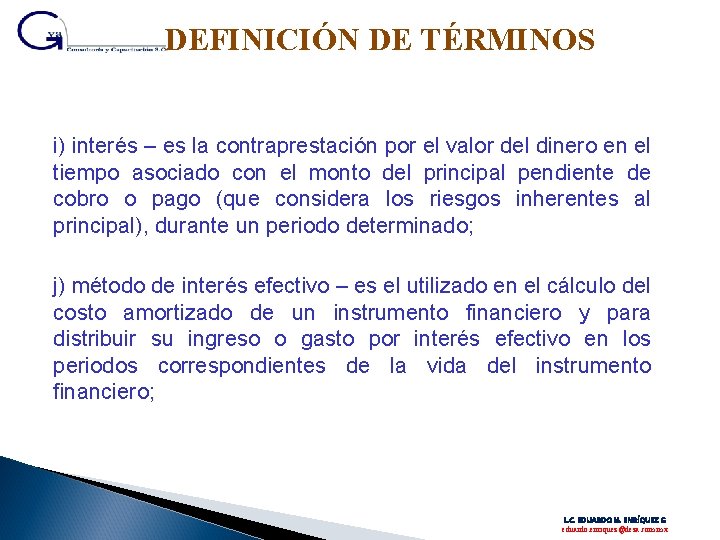 DEFINICIÓN DE TÉRMINOS i) interés – es la contraprestación por el valor del dinero