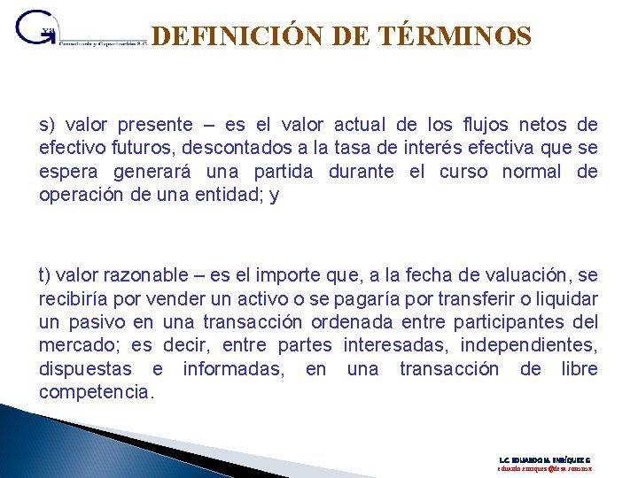 DEFINICIÓN DE TÉRMINOS s) valor presente – es el valor actual de los flujos