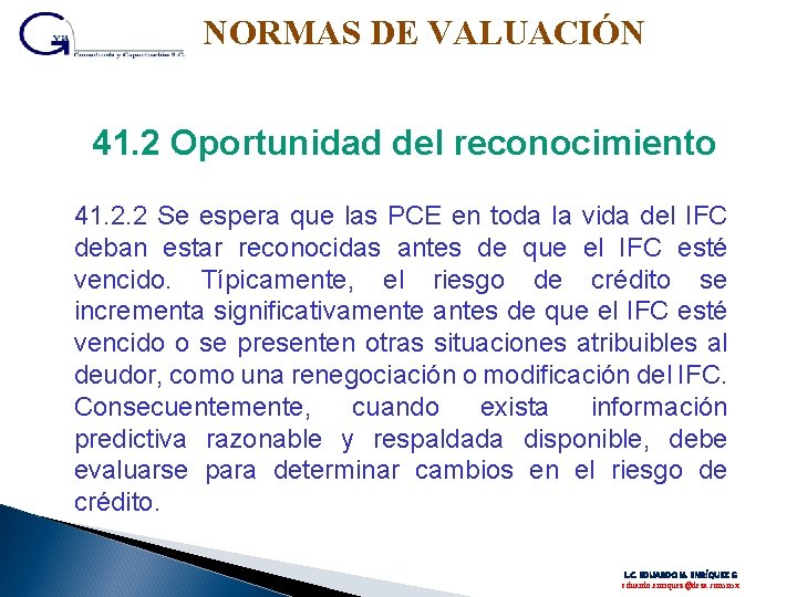 NORMAS DE VALUACIÓN 41. 2 Oportunidad del reconocimiento 41. 2. 2 Se espera que
