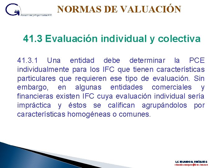 NORMAS DE VALUACIÓN 41. 3 Evaluación individual y colectiva 41. 3. 1 Una entidad