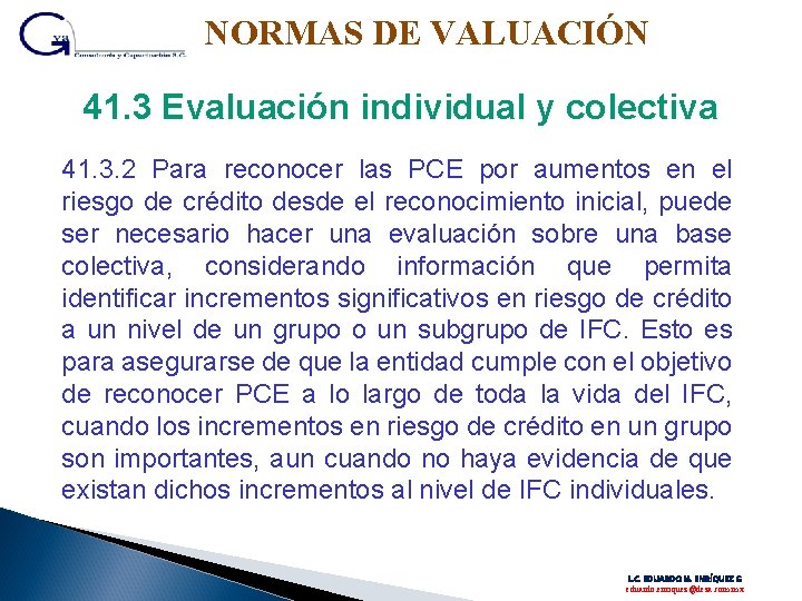 NORMAS DE VALUACIÓN 41. 3 Evaluación individual y colectiva 41. 3. 2 Para reconocer