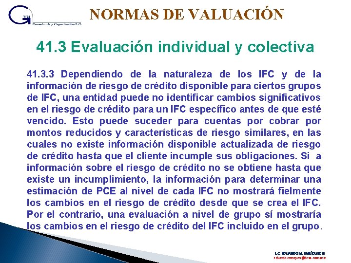 NORMAS DE VALUACIÓN 41. 3 Evaluación individual y colectiva 41. 3. 3 Dependiendo de