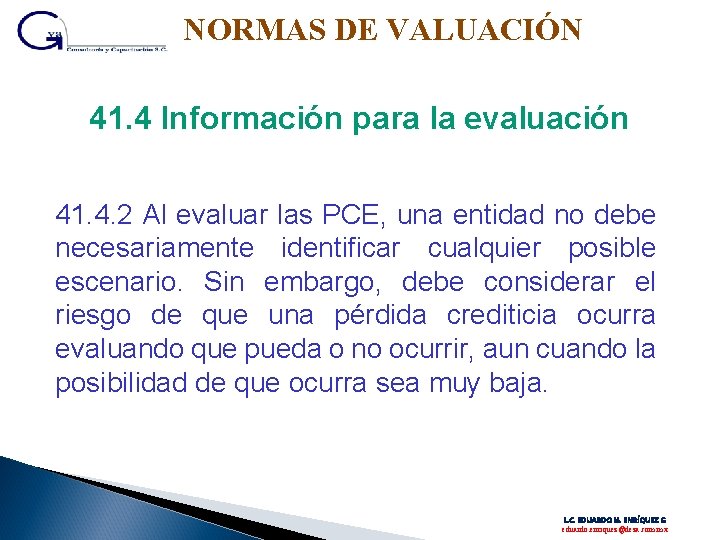 NORMAS DE VALUACIÓN 41. 4 Información para la evaluación 41. 4. 2 Al evaluar