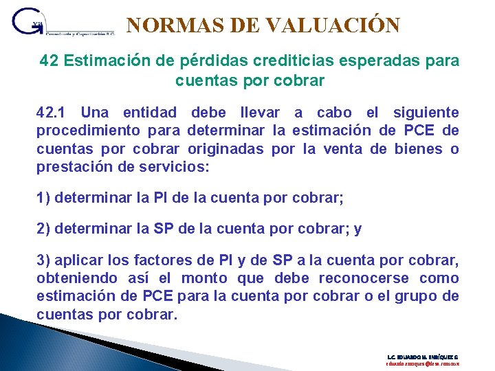 NORMAS DE VALUACIÓN 42 Estimación de pérdidas crediticias esperadas para cuentas por cobrar 42.