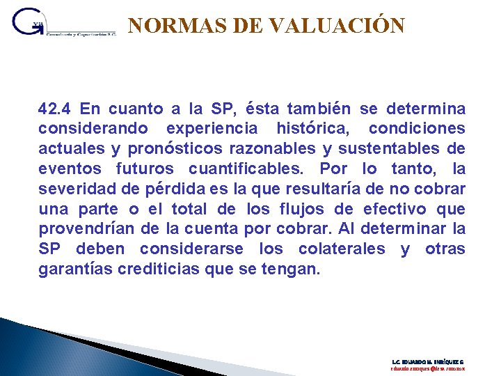 NORMAS DE VALUACIÓN 42. 4 En cuanto a la SP, ésta también se determina