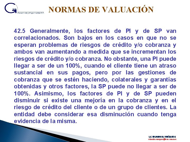 NORMAS DE VALUACIÓN 42. 5 Generalmente, los factores de PI y de SP van