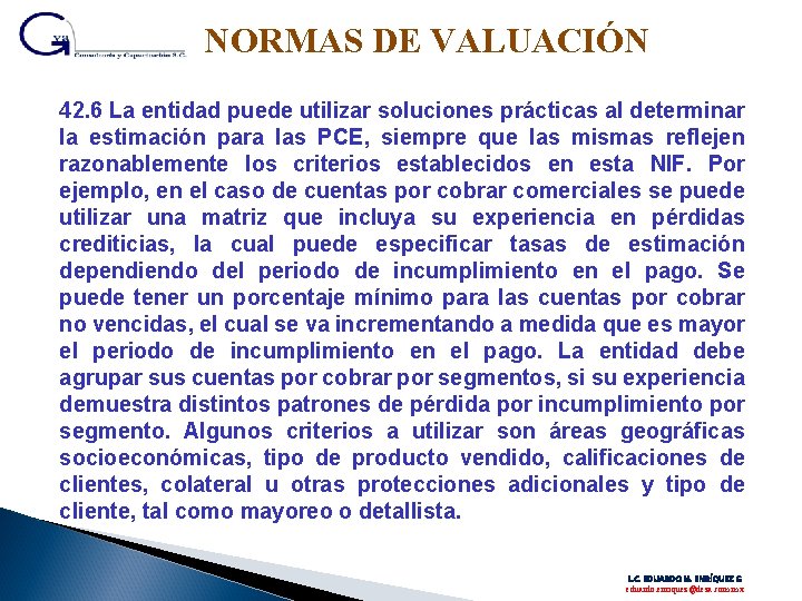 NORMAS DE VALUACIÓN 42. 6 La entidad puede utilizar soluciones prácticas al determinar la