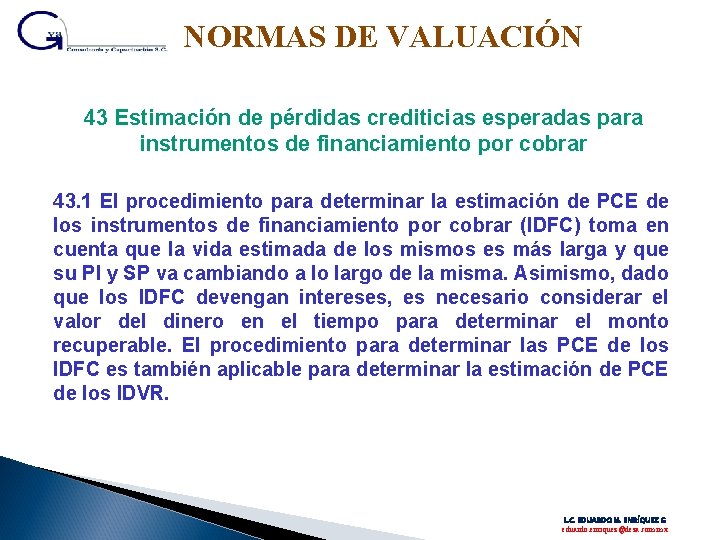 NORMAS DE VALUACIÓN 43 Estimación de pérdidas crediticias esperadas para instrumentos de financiamiento por