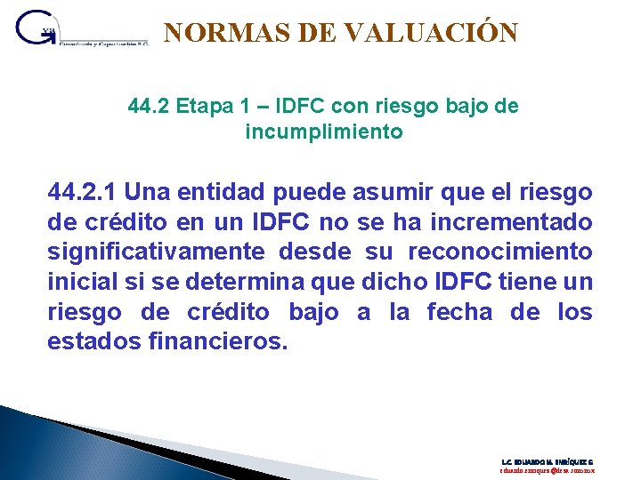 NORMAS DE VALUACIÓN 44. 2 Etapa 1 – IDFC con riesgo bajo de incumplimiento