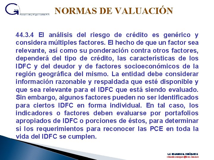 NORMAS DE VALUACIÓN 44. 3. 4 El análisis del riesgo de crédito es genérico