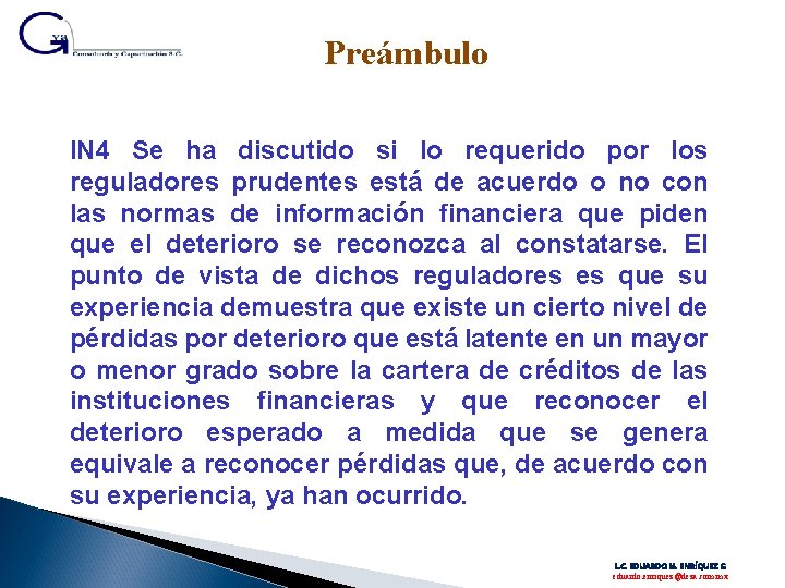 Preámbulo IN 4 Se ha discutido si lo requerido por los reguladores prudentes está