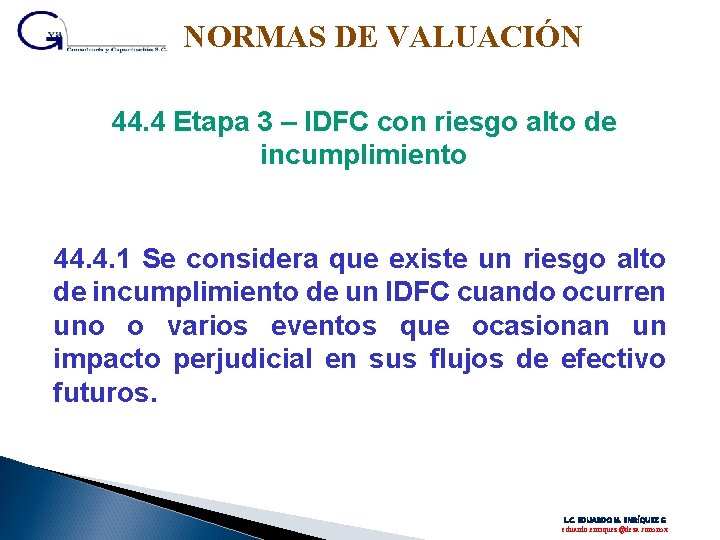 NORMAS DE VALUACIÓN 44. 4 Etapa 3 – IDFC con riesgo alto de incumplimiento