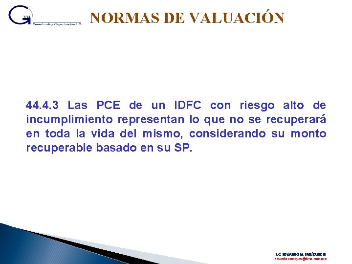 NORMAS DE VALUACIÓN 44. 4. 3 Las PCE de un IDFC con riesgo alto