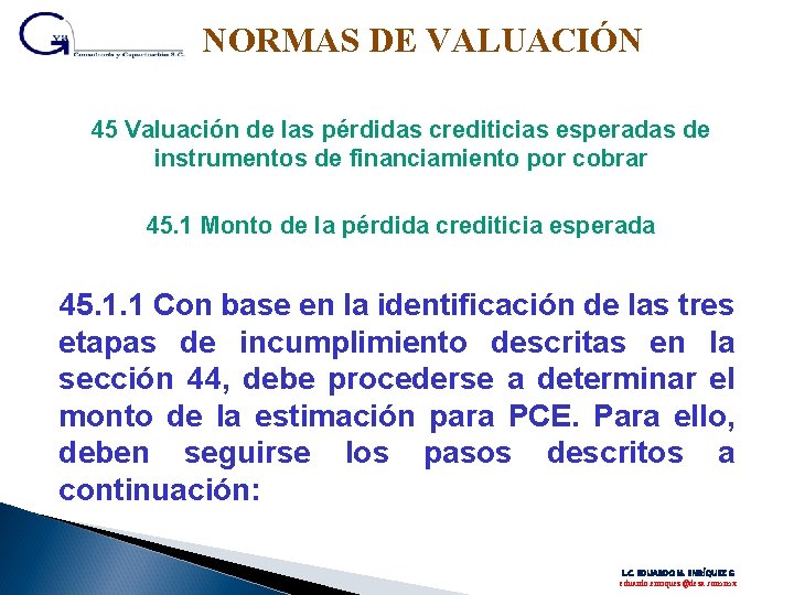 NORMAS DE VALUACIÓN 45 Valuación de las pérdidas crediticias esperadas de instrumentos de financiamiento