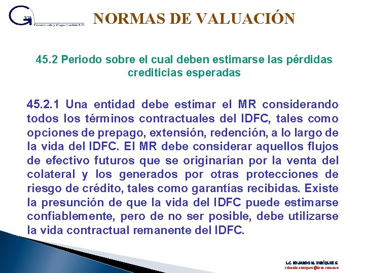 NORMAS DE VALUACIÓN 45. 2 Periodo sobre el cual deben estimarse las pérdidas crediticias