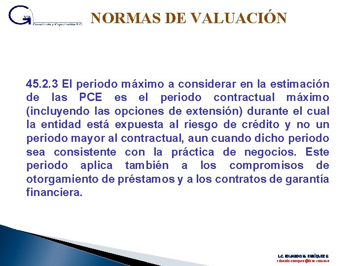 NORMAS DE VALUACIÓN 45. 2. 3 El periodo máximo a considerar en la estimación