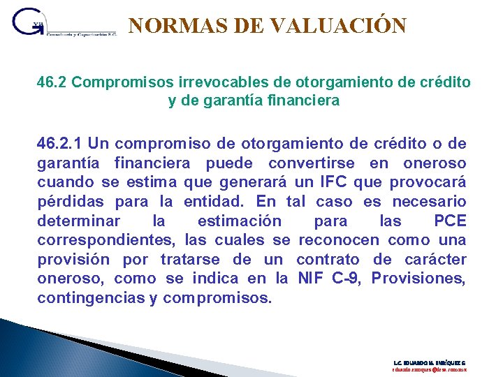 NORMAS DE VALUACIÓN 46. 2 Compromisos irrevocables de otorgamiento de crédito y de garantía