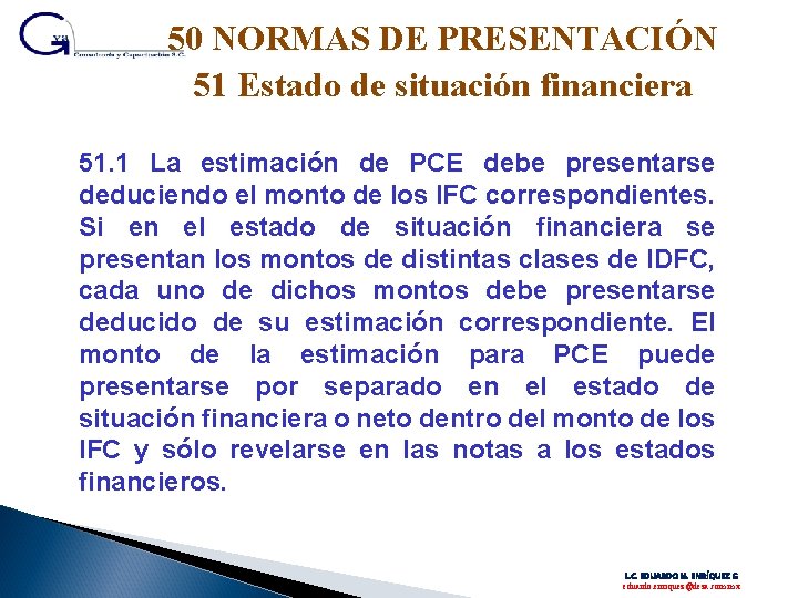 50 NORMAS DE PRESENTACIÓN 51 Estado de situación financiera 51. 1 La estimación de