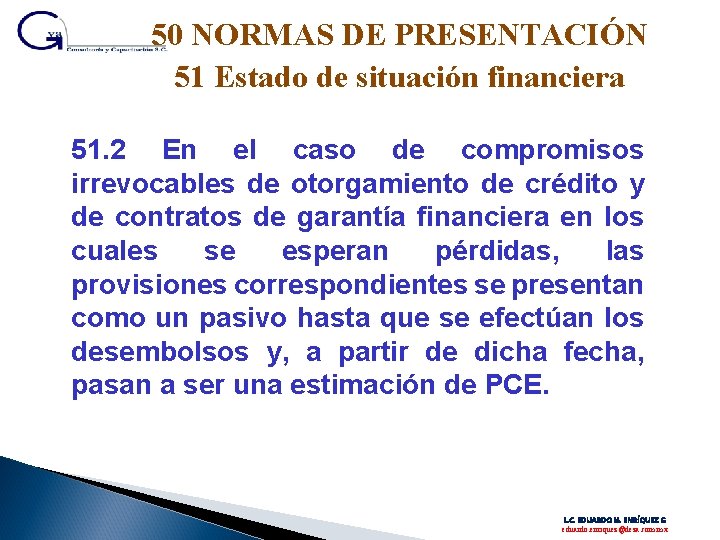 50 NORMAS DE PRESENTACIÓN 51 Estado de situación financiera 51. 2 En el caso