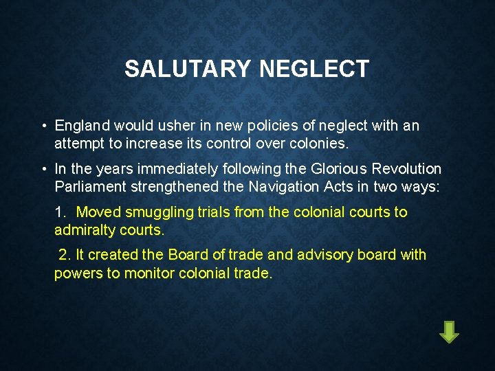 SALUTARY NEGLECT • England would usher in new policies of neglect with an attempt