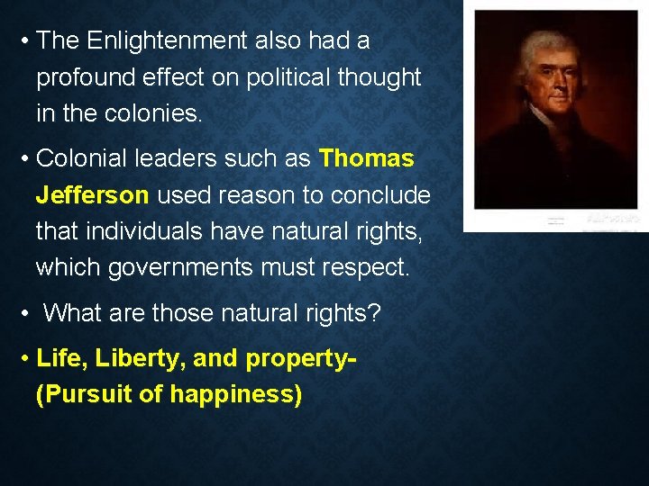  • The Enlightenment also had a profound effect on political thought in the