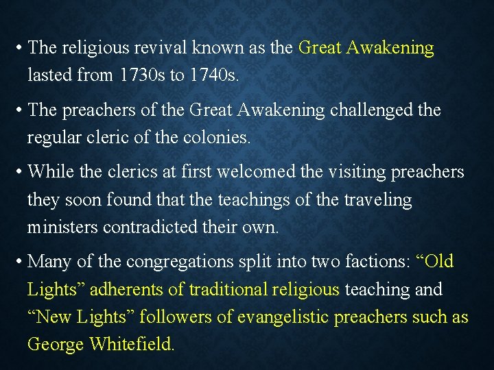  • The religious revival known as the Great Awakening lasted from 1730 s