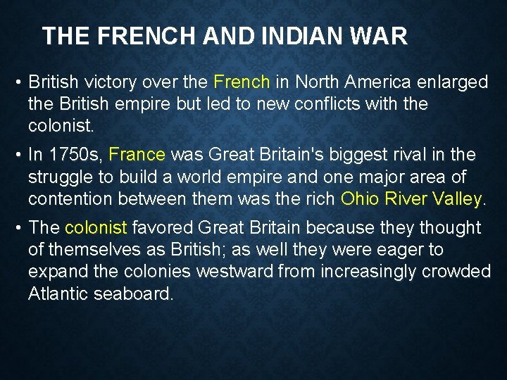 THE FRENCH AND INDIAN WAR • British victory over the French in North America