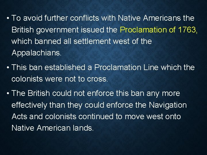  • To avoid further conflicts with Native Americans the British government issued the