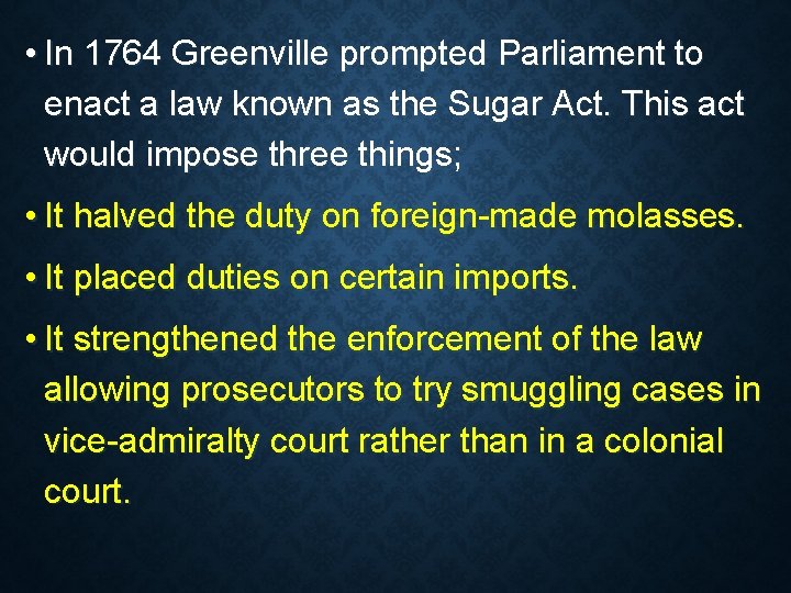  • In 1764 Greenville prompted Parliament to enact a law known as the