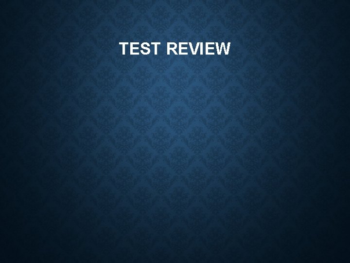 TEST REVIEW 