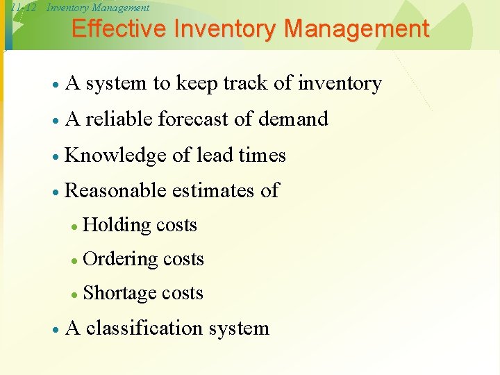 11 -12 Inventory Management Effective Inventory Management · A system to keep track of