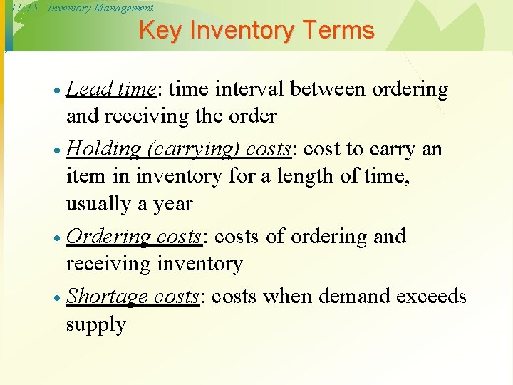 11 -15 Inventory Management Key Inventory Terms Lead time: time interval between ordering and