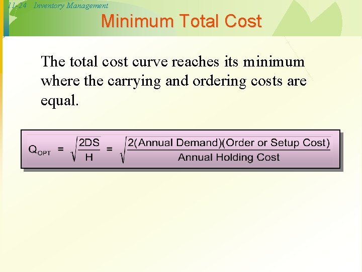 11 -24 Inventory Management Minimum Total Cost The total cost curve reaches its minimum