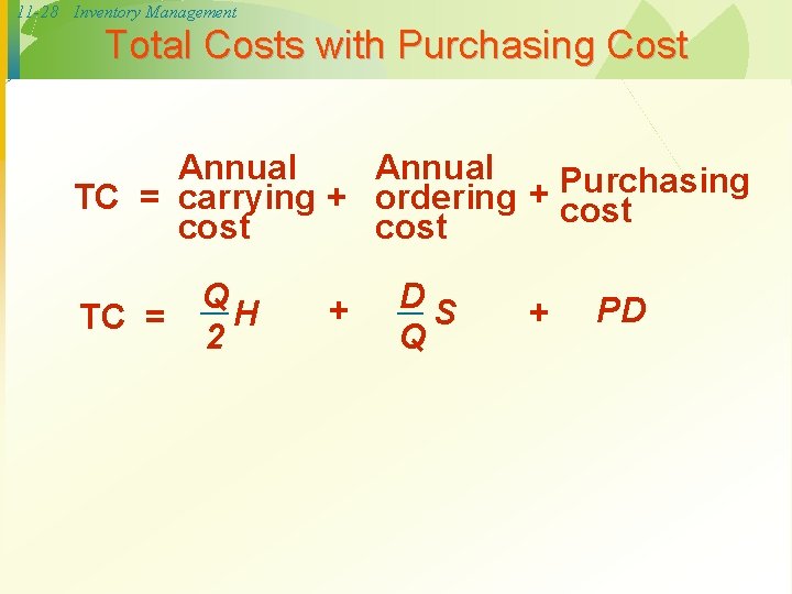 11 -28 Inventory Management Total Costs with Purchasing Cost Annual Purchasing + TC =