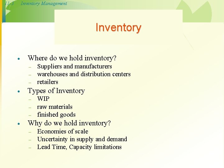 11 -3 Inventory Management Inventory · Where do we hold inventory? – – –