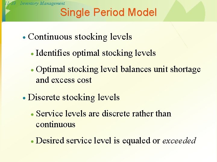 11 -39 Inventory Management Single Period Model · · Continuous stocking levels · Identifies