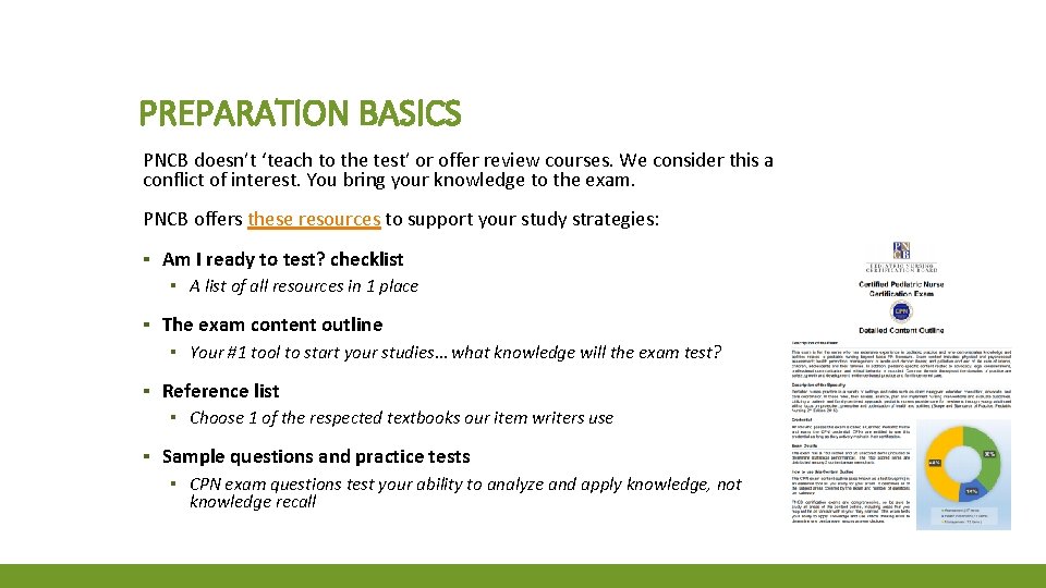 PREPARATION BASICS PNCB doesn’t ‘teach to the test’ or offer review courses. We consider