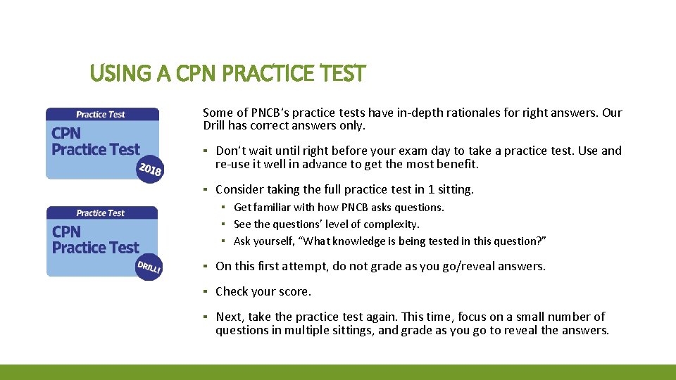 USING A CPN PRACTICE TEST Some of PNCB’s practice tests have in-depth rationales for