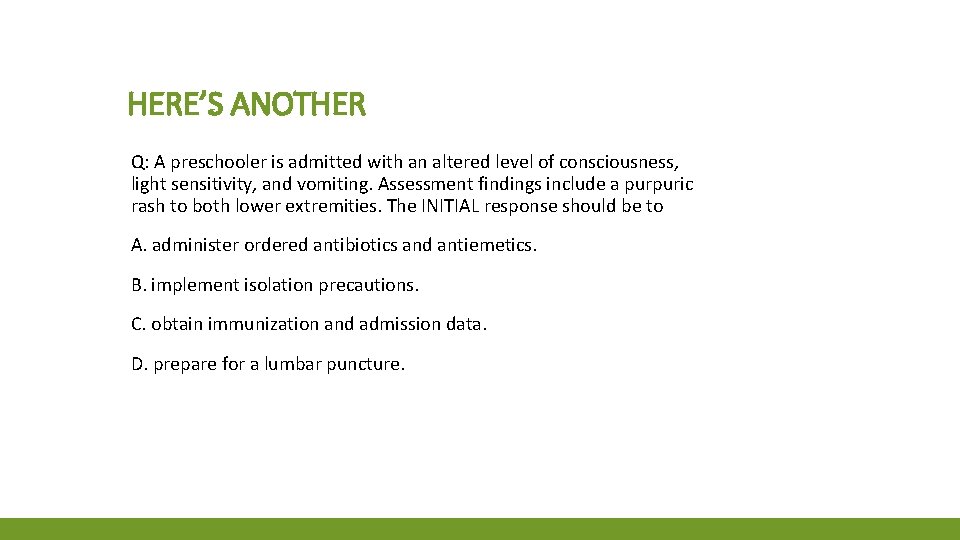 HERE’S ANOTHER Q: A preschooler is admitted with an altered level of consciousness, light