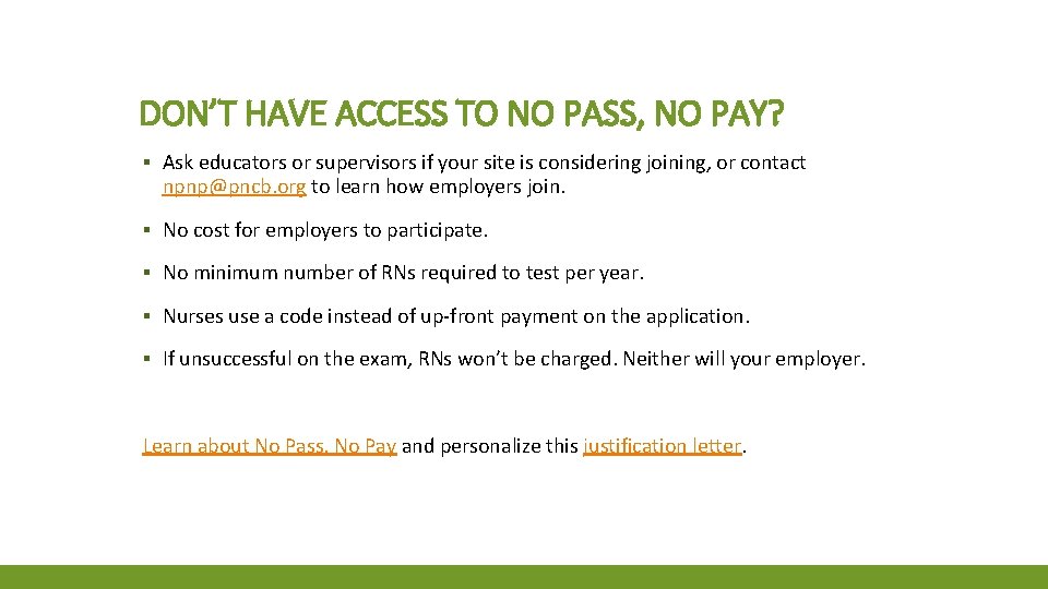 DON’T HAVE ACCESS TO NO PASS, NO PAY? ▪ Ask educators or supervisors if