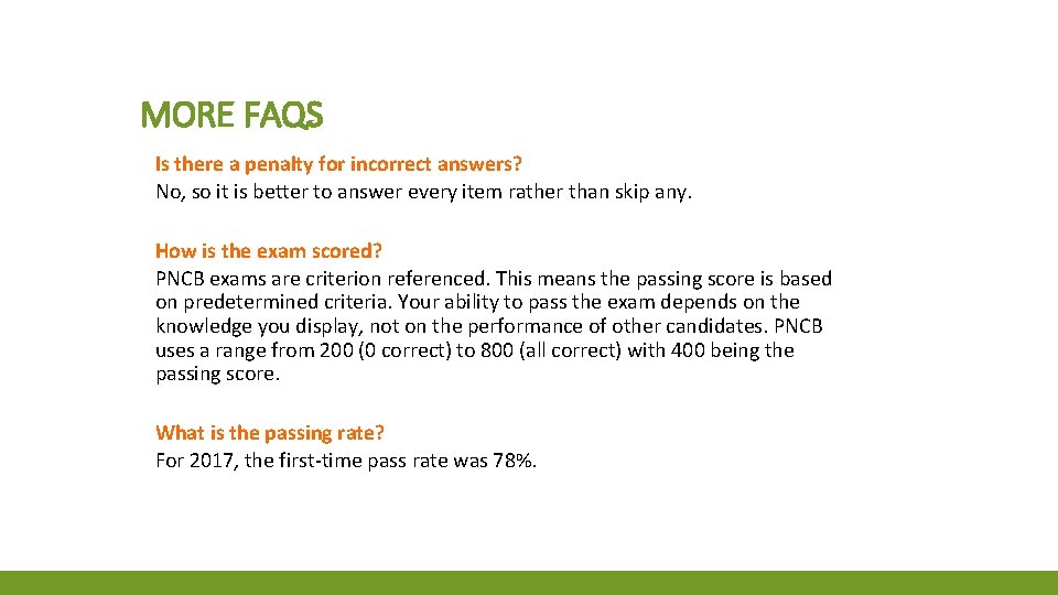 MORE FAQS Is there a penalty for incorrect answers? No, so it is better