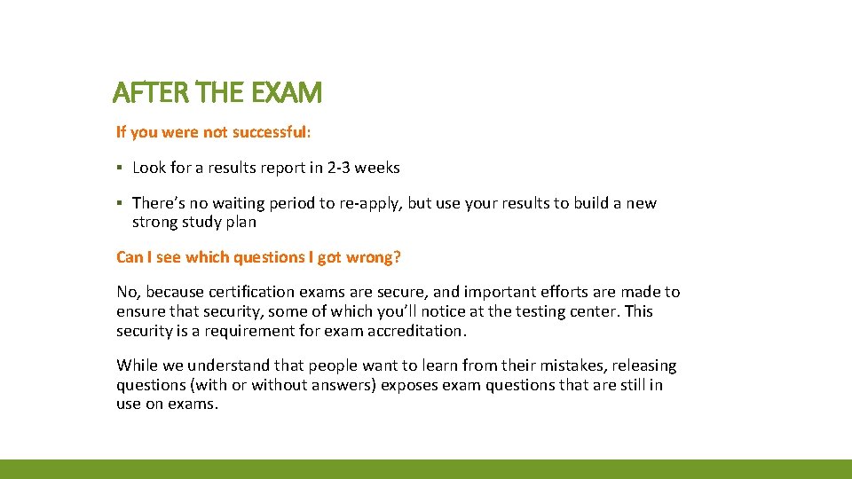 AFTER THE EXAM If you were not successful: ▪ Look for a results report