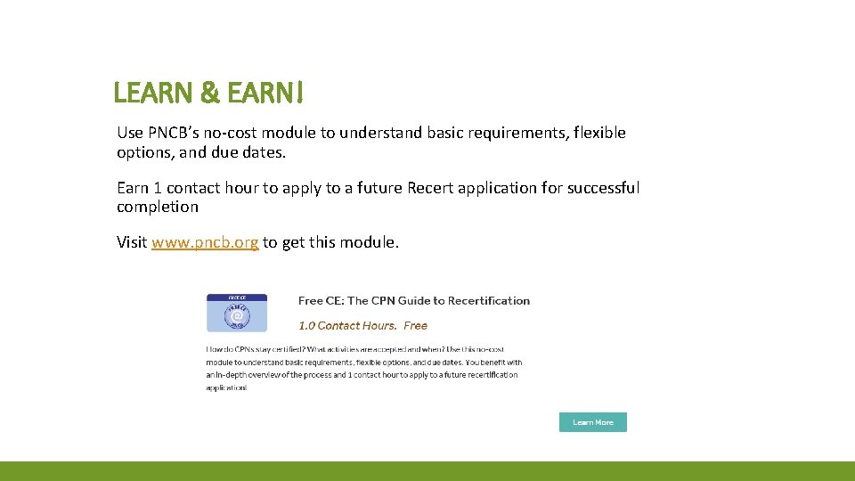 LEARN & EARN! Use PNCB’s no-cost module to understand basic requirements, flexible options, and