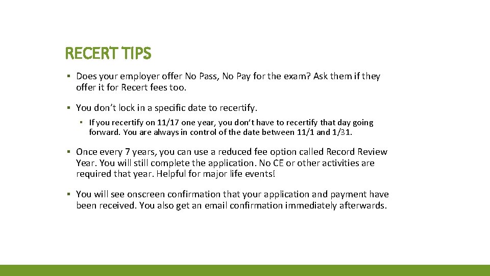 RECERT TIPS ▪ Does your employer offer No Pass, No Pay for the exam?