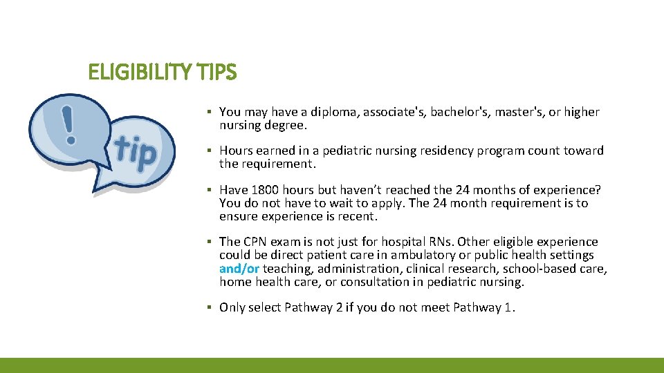 ELIGIBILITY TIPS ▪ You may have a diploma, associate's, bachelor's, master's, or higher nursing