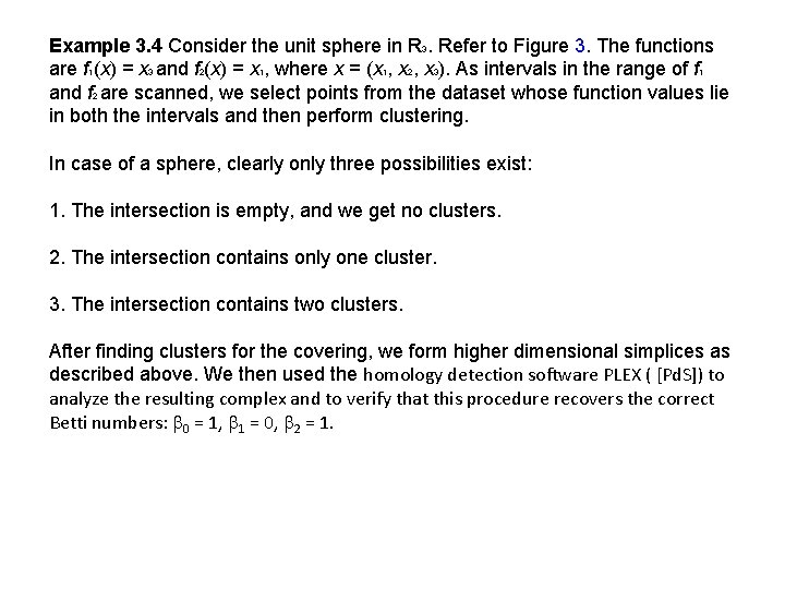 Example 3. 4 Consider the unit sphere in R 3. Refer to Figure 3.