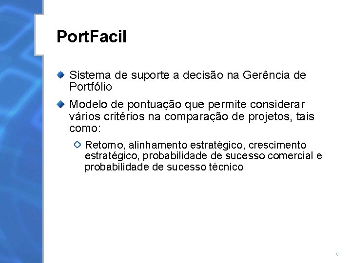 Port. Facil Sistema de suporte a decisão na Gerência de Portfólio Modelo de pontuação
