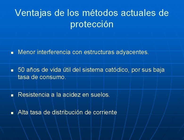 Ventajas de los métodos actuales de protección n n Menor interferencia con estructuras adyacentes.