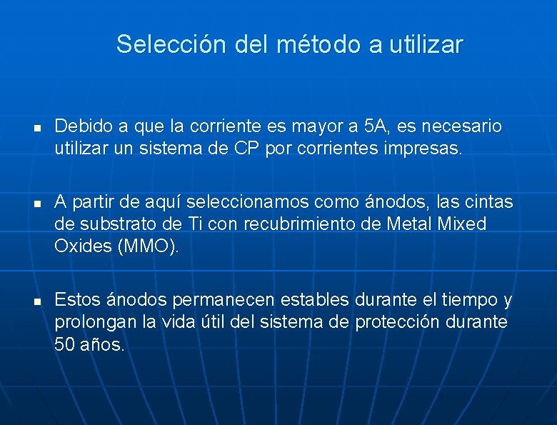 Selección del método a utilizar n n n Debido a que la corriente es